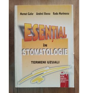 Esential in stomatologie- Memet Gafar, Andrei Iliescu