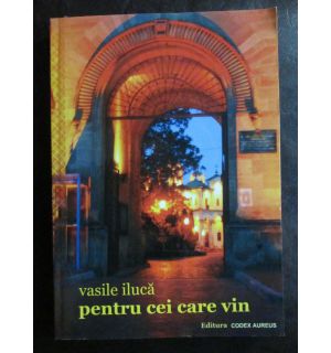 Pentru cei care vin