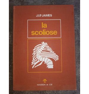 La scoliose- J. I. P. James