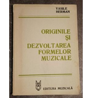 Originile si dezvoltarea formelor muzicale- Vasile Herman
