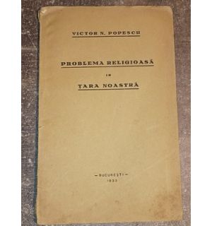 Problema religioasa in tara noastra- Victor N. Popescu