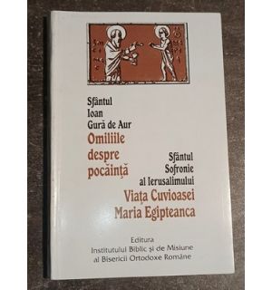 Omiile despre pocainta. Viata Cuvioasei Maria Egipteanca- Teoctist