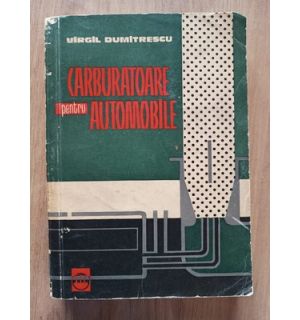Carburatoare pentru automobile- Virgil Dumitrescu