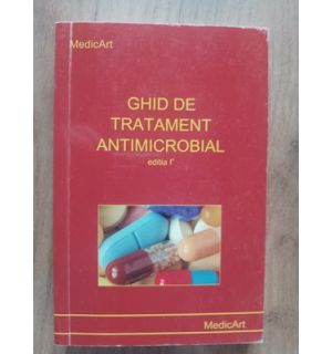 Ghid de tratament antimicrobial (ed. I)