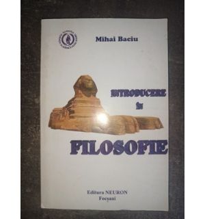 Introducere in filosofie- Mihai Baciu