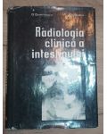 Radiologia clinica a intestinului- D. Dumitrascu, Gh. Badea
