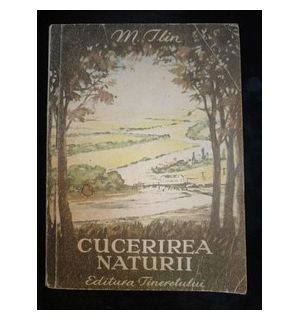 Cucerirea naturii- M. Ilin