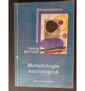 Metodologie sociologica- Vasile Miftode