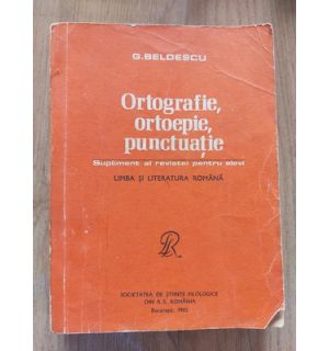 Ortografie, ortoepie, punctuatie- G. Beldescu