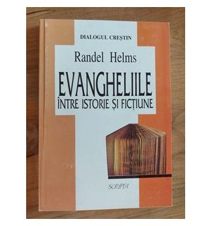 Evangheliile intre istorie si fictiune- Randel Helms