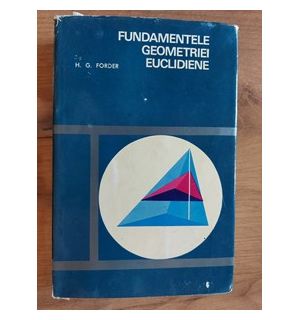 Fundamentele geometriei euclidiene- M. G. Forder