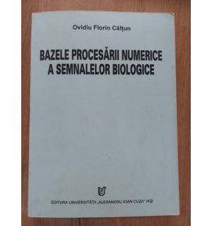 Bazele procesarii numerice a semnalelor biologice-Ovidiu Florin Caltun