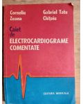 Caiet de electrocardiograme comentate- Corneliu Zeana, Gabriel Tatu Chitoiu