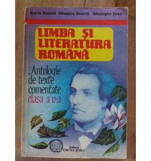 Limba si literatura romana Antologie de texte comentate clasa a 5 a Maria Boatca,Silvestru Boatca