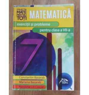 Matematica exercitii si probleme pentru clasa a 7 a-Constantin Basarab,Marilena Basarab