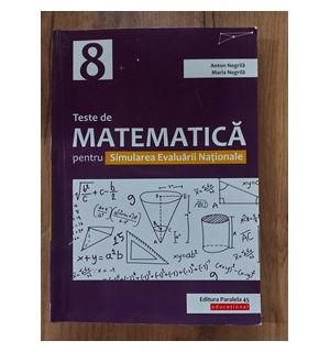 Teste de matematica pentru Simularea evaluarii nationale la clasa a 8 a-Adrian Negrila,Maria Negrila