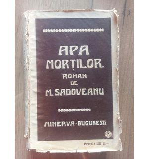 Apa mortilor  Mihail Sadoveanu Anul 1911