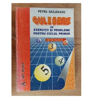 Culegere de exercitii si probleme pentru ciclul primar- Petru Grajdeanu