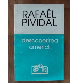 Descoperirea Americii- Rafael Pividal