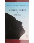 Suferinta psihica si drogul