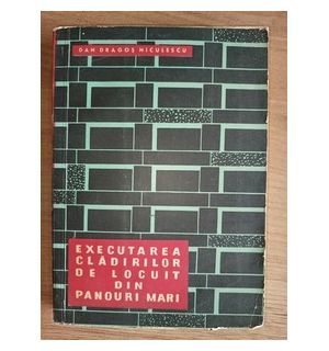 Executarea cladirilor de locuit din panouri mari- Dan Dragos Niculescu