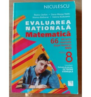 Evaluarea nationala Matemativca 66 de teste rezolvate dupa modelul Men Clasa a 8 a Octavian Stanasila