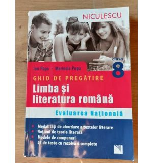 Ghid de pregatire Limba si literatura romana Evaluarea nationala Clasa a 8 a Ion Popa,Marinela Popa
