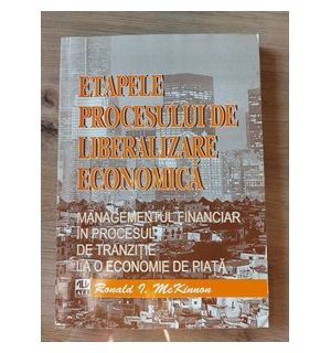 Etapele procesului de liberalizare economica Ronald I. McKinnon