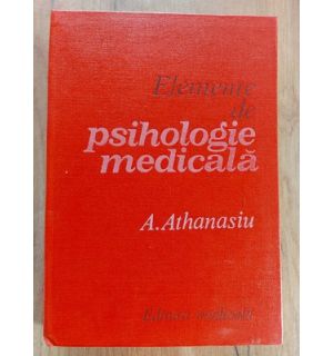 Elemente de psihologie medicala- A. Athanasiu