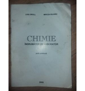 Chimie indrumator de laborator Profil constructii Livia Groll,Mircea Lujanu