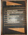 Manualul electricianului de constructii si instalatii industriale Canescu T.