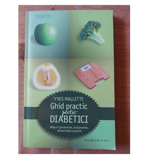 Ghid practic pentru diabetici- Yves Mallette