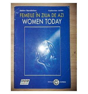 Femeile in ziua de azi- Amber Barafather, Catherine Addis