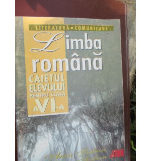 Limba romana. Caietul elevului clasa a 6-a