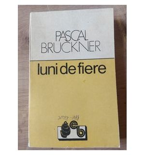 Luni de fiere- Pascal Bruckner