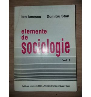 Elemente de sociologie 1- Ion Ionescu, Dumitru Stan