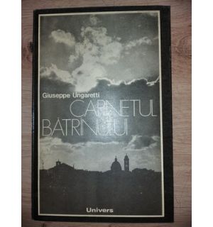 Carnetul batrinului- Giuseppe Ungaretti