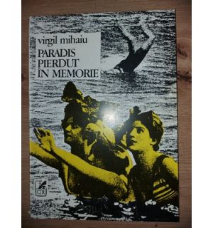 Paradis pierdut in memorie- Virgil Mihaiu