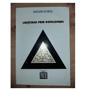 Linistea prin developare- Vasilian Dobos