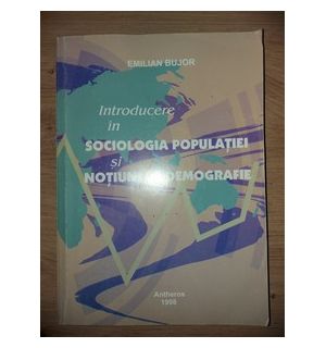 Introducere in sociologia populatiei- Emilian Bujur