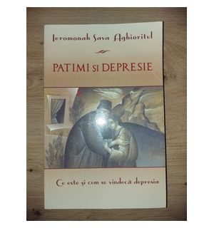 Patimi si depresie- Ieromonah Sava Aghioritul