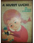A murit Luchi... - Otilia Cazimir