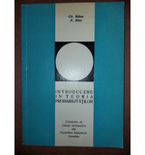 Introducere in teoria probabilitatilor- Gh. Mihoc, N.  Micu