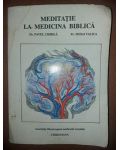 Meditatie la medicina biblica- Pavel Chirila, Mihai Valica