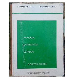 Anatomia extremitatii cefalice- Constantin Fatu, Doina Lucia Frincu