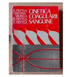 Cinetica coagularii sanguine- R. Pieptea, Cristina Sburlea