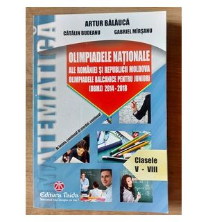 Olimpiadele nationale ale Romaniei si Republicii Moldova clasele 5-8 - Artur Balauca, Catalin Budeanu