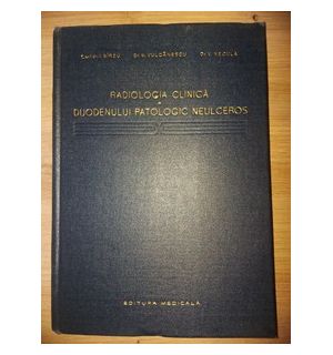 Radiologia clinica a duodenului patologic neulceros- I. Birzu, M. Vulcanescu