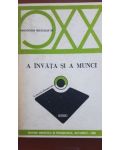 A invata si a munci-Colectiv de autori