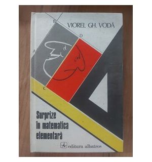 Surprize in matematica elementara- Viorel Gh. Voda